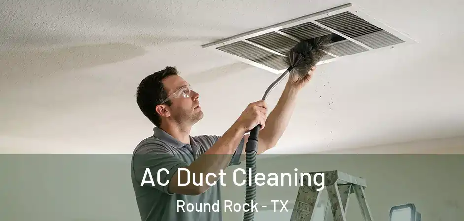 AC Duct Cleaning Round Rock - TX