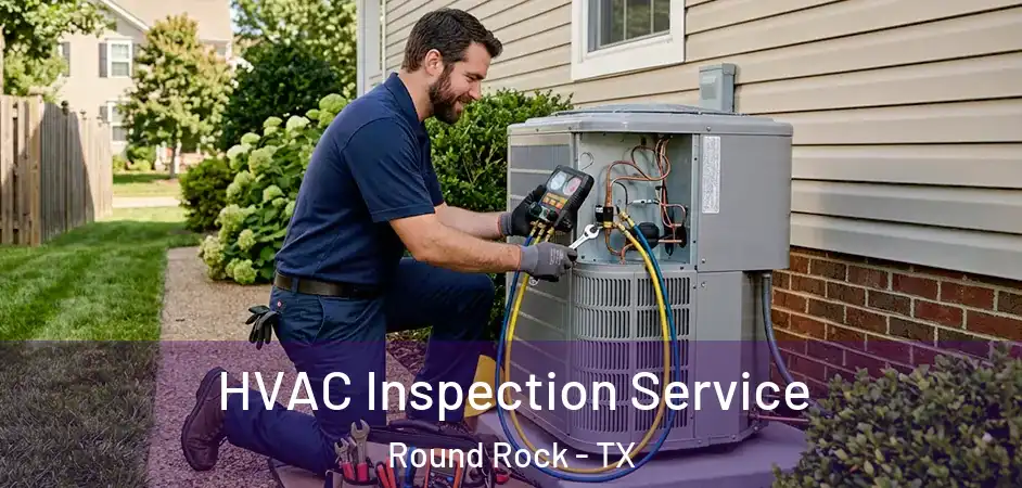 HVAC Inspection Service Round Rock - TX